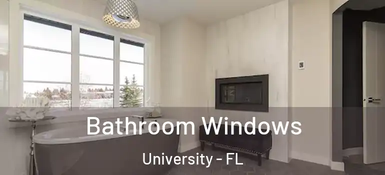 Bathroom Windows University - FL