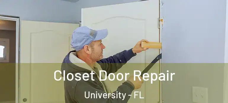 Closet Door Repair University - FL