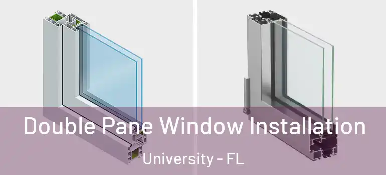 Double Pane Window Installation University - FL