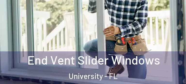 End Vent Slider Windows University - FL