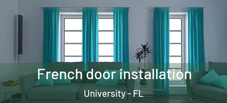 French door installation University - FL