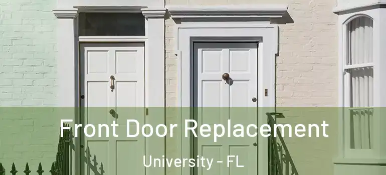 Front Door Replacement University - FL