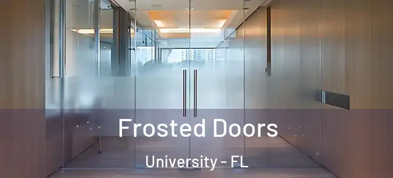 Frosted Doors University - FL