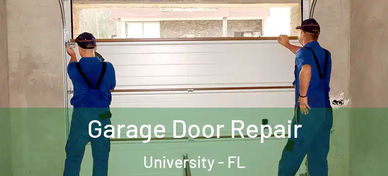 Garage Door Repair University - FL
