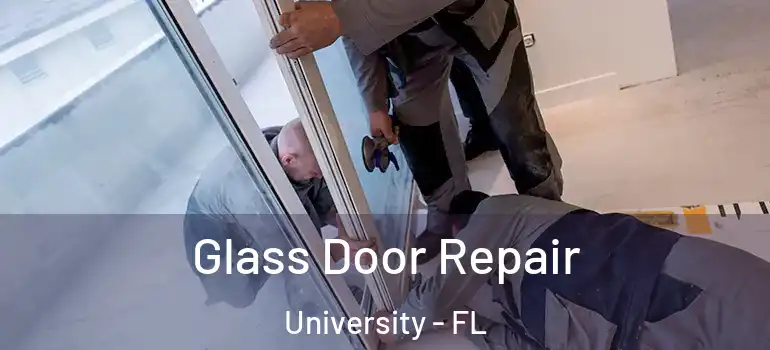 Glass Door Repair University - FL