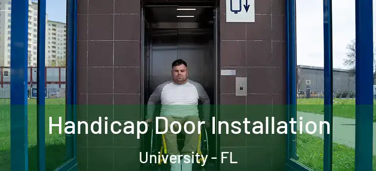 Handicap Door Installation University - FL