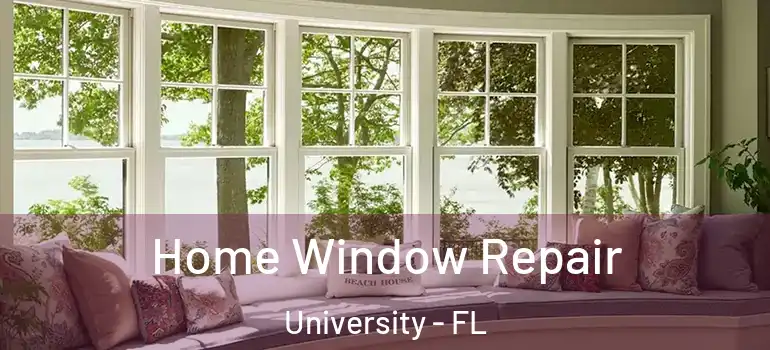 Home Window Repair University - FL