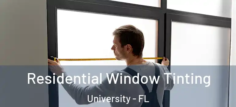 Residential Window Tinting University - FL