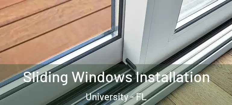 Sliding Windows Installation University - FL