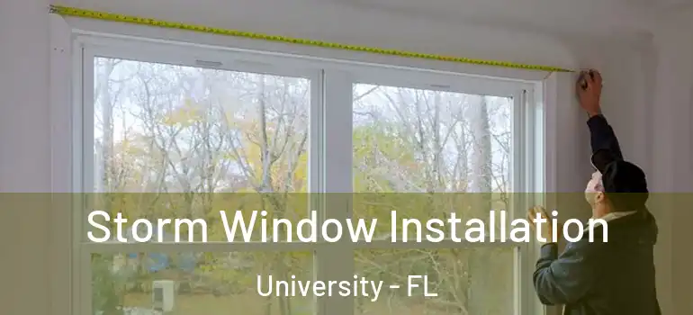 Storm Window Installation University - FL