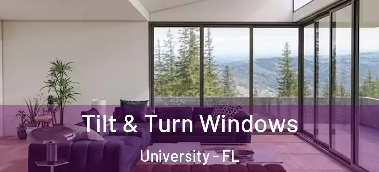 Tilt & Turn Windows University - FL