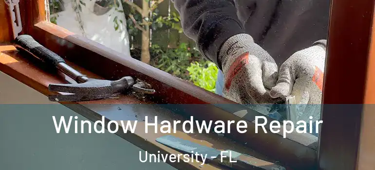 Window Hardware Repair University - FL